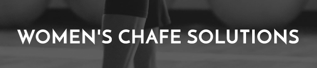 Women’s Chafe Solutions